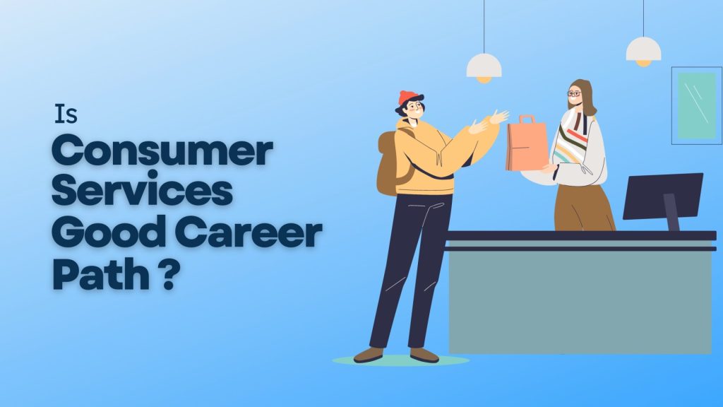 Is consumer services a good career path