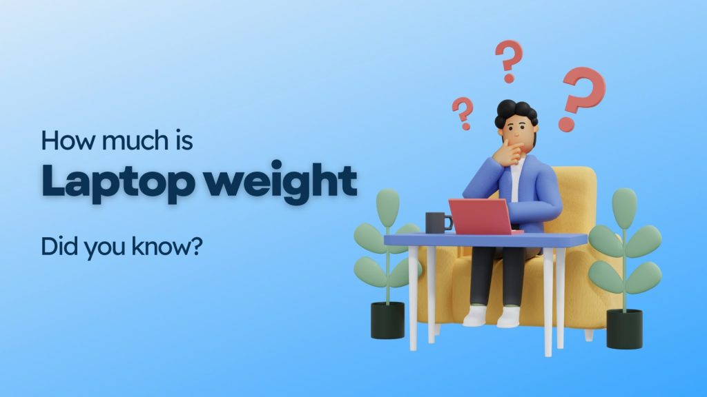 How much does a laptop weigh
