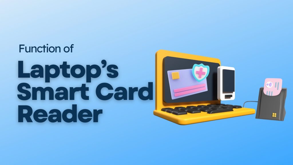 what is the function of a laptop’s smart card reader