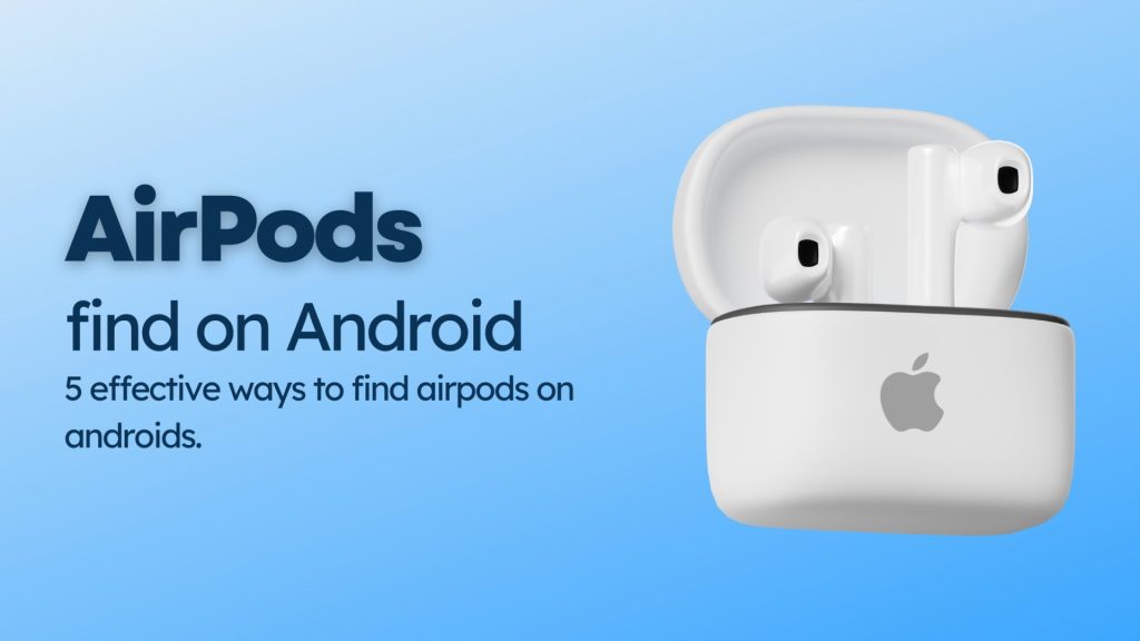 how to find Airpods on Android